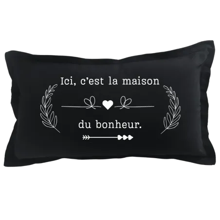 Coussin à message noir rectangulaire : Ici, c'est la maison du bonheur